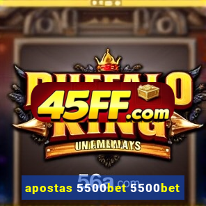 apostas 5500bet 5500bet